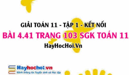 Giải bài 4.41 trang 103 Toán 11 tập 1 SGK Kết nối tri thức